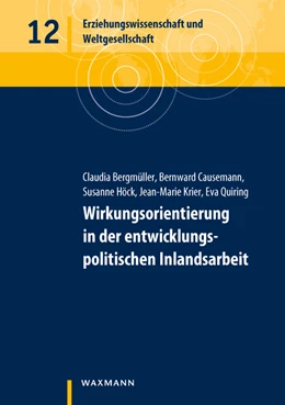 Abbildung von Bergmüller / Causemann | Wirkungsorientierung in der entwicklungspolitischen Inlandsarbeit | 1. Auflage | 2019 | 12 | beck-shop.de
