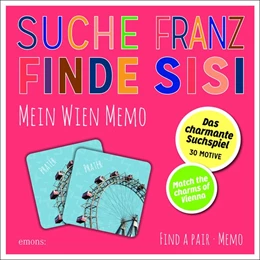 Abbildung von Suche Franz - Finde Sisi. Mein Wien Memo | 1. Auflage | 2019 | beck-shop.de