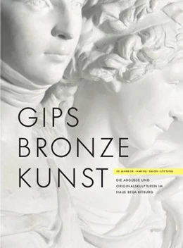 Abbildung von Bopp-Schumacher | Gips Bronze Kunst | 1. Auflage | 2019 | beck-shop.de