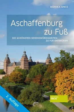 Abbildung von Spatz | Aschaffenburg zu Fuß | 2. Auflage | 2020 | beck-shop.de