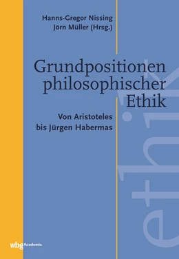 Abbildung von Nissing / Müller | Grundpositionen philosophischer Ethik | 2. Auflage | 2019 | beck-shop.de
