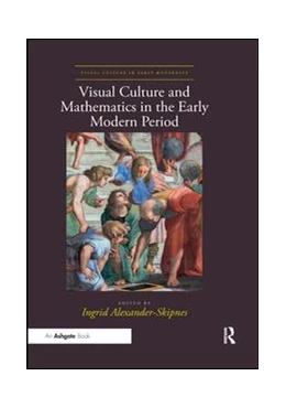 Abbildung von Alexander-Skipnes | Visual Culture and Mathematics in the Early Modern Period | 1. Auflage | 2019 | beck-shop.de