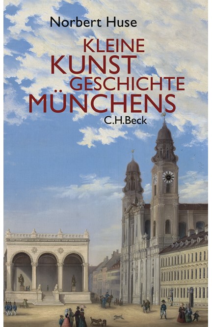 Cover: Norbert Huse, Kleine Kunstgeschichte Münchens