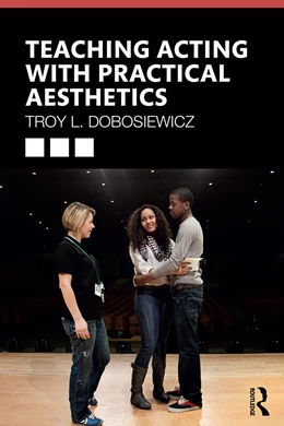 Abbildung von Dobosiewicz | Teaching Acting with Practical Aesthetics | 1. Auflage | 2019 | beck-shop.de