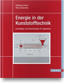 Abbildung von Kaiser / Schlachter | Energie in der Kunststofftechnik | 1. Auflage | 2019 | beck-shop.de