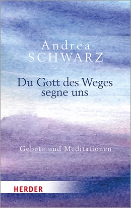Abbildung von Schwarz | Du Gott des Weges segne uns | 1. Auflage | 2020 | beck-shop.de