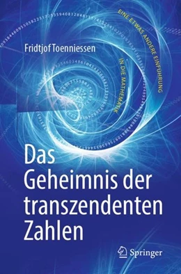 Abbildung von Toenniessen | Das Geheimnis der transzendenten Zahlen | 2. Auflage | 2019 | beck-shop.de