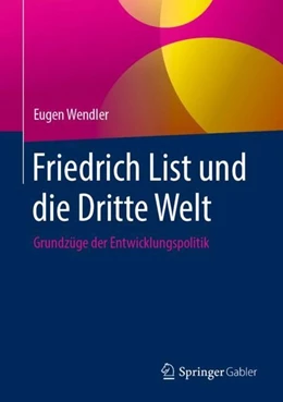 Abbildung von Wendler | Friedrich List und die Dritte Welt | 1. Auflage | 2019 | beck-shop.de
