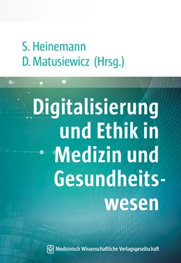 Abbildung von Heinemann / Matusiewicz | Digitalisierung und Ethik in Medizin und Gesundheitswesen | 1. Auflage | 2020 | beck-shop.de