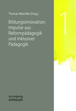 Abbildung von Maschke | Bildungsinnovation: Impulse aus Reformpädagogik und Inklusiver Pädagogik | 1. Auflage | 2019 | beck-shop.de