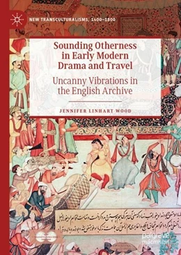 Abbildung von Wood | Sounding Otherness in Early Modern Drama and Travel | 1. Auflage | 2019 | beck-shop.de