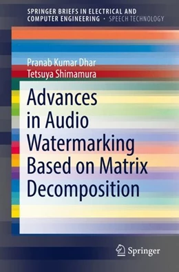 Abbildung von Dhar / Shimamura | Advances in Audio Watermarking Based on Matrix Decomposition | 1. Auflage | 2019 | beck-shop.de