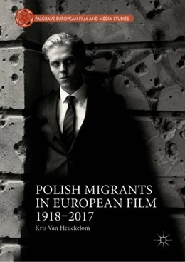 Abbildung von Heuckelom | Polish Migrants in European Film 1918-2017 | 1. Auflage | 2019 | beck-shop.de