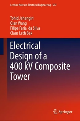 Abbildung von Jahangiri / Wang | Electrical Design of a 400 kV Composite Tower | 1. Auflage | 2019 | beck-shop.de