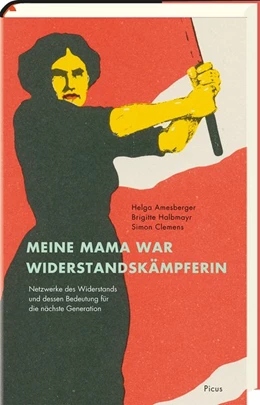 Abbildung von Halbmayr / Clemens | Meine Mama war Widerstandskämpferin | 1. Auflage | 2019 | beck-shop.de