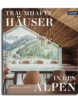 Abbildung von Vetter | Traumhafte Häuser in den Alpen | 1. Auflage | 2019 | beck-shop.de