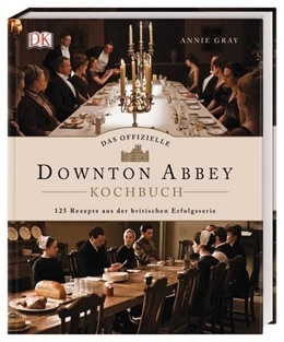 Abbildung von Gray | Das offizielle Downton-Abbey-Kochbuch | 1. Auflage | 2019 | beck-shop.de
