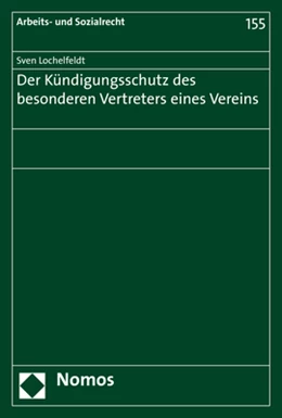 Abbildung von Lochelfeldt | Der Kündigungsschutz des besonderen Vertreters eines Vereins | 1. Auflage | 2019 | 155 | beck-shop.de