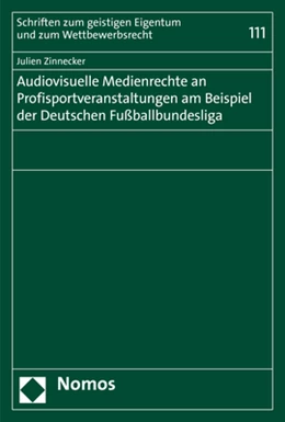 Abbildung von Zinnecker | Audiovisuelle Medienrechte an Profisportveranstaltungen am Beispiel der Deutschen Fußballbundesliga | 1. Auflage | 2019 | 111 | beck-shop.de
