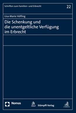 Abbildung von Höfling | Die Schenkung und die unentgeltliche Verfügung im Erbrecht | 1. Auflage | 2019 | beck-shop.de
