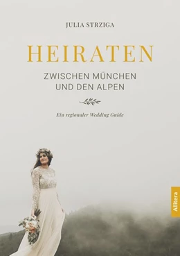 Abbildung von Strziga | Heiraten zwischen München und den Alpen | 1. Auflage | 2019 | beck-shop.de