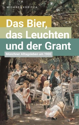 Abbildung von Kubitza | Das Bier, das Leuchten und der Grant | 1. Auflage | 2019 | beck-shop.de