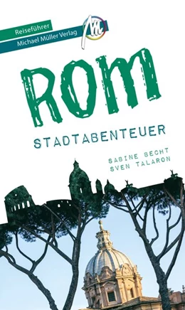Abbildung von Becht / Talaron | Rom - Stadtabenteuer Reiseführer Michael Müller Verlag | 1. Auflage | 2019 | beck-shop.de