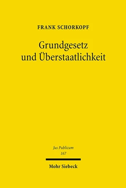 Abbildung von Schorkopf | Grundgesetz und Überstaatlichkeit | 1. Auflage | 2007 | 167 | beck-shop.de
