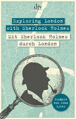 Abbildung von Sykes | Exploring London with Sherlock Holmes, Mit Sherlock Holmes durch London | 1. Auflage | 2019 | beck-shop.de