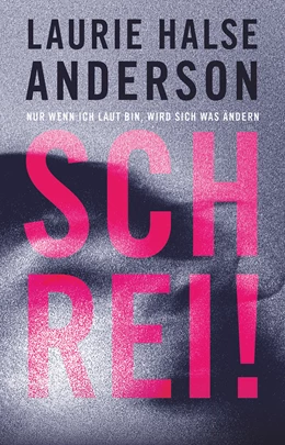 Abbildung von Halse Anderson | Schrei!, Nur wenn ich laut bin, wird sich was ändern | 1. Auflage | 2019 | beck-shop.de