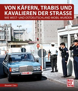 Abbildung von Storz | Von Käfern, Trabis und Kavalieren der Straße | 1. Auflage | 2019 | beck-shop.de