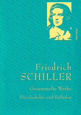 Abbildung von Schiller | Friedrich Schiller - Gesammelte Werke | 1. Auflage | 2019 | beck-shop.de