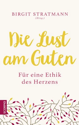 Abbildung von Stratmann | Die Lust am Guten | 1. Auflage | 2020 | beck-shop.de