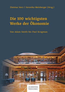 Abbildung von Herz / Weinberger | Die 100 wichtigsten Werke der Ökonomie | 1. Auflage | 2019 | beck-shop.de