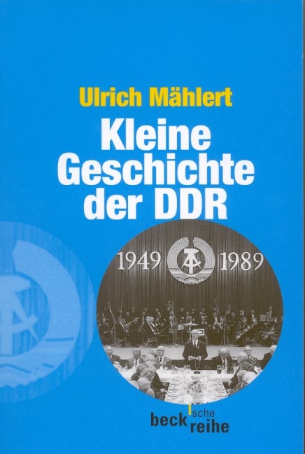 Cover: Mählert, Ulrich, Kleine Geschichte der DDR