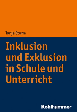 Abbildung von Sturm | Inklusion und Exklusion in Schule und Unterricht | 1. Auflage | 2022 | beck-shop.de