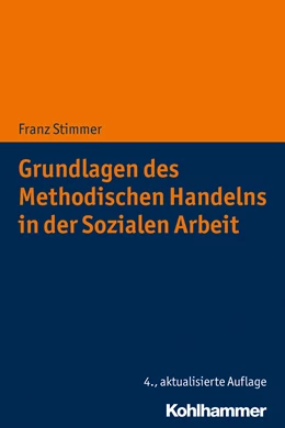 Abbildung von Stimmer | Grundlagen des Methodischen Handelns in der Sozialen Arbeit | 4. Auflage | 2020 | beck-shop.de