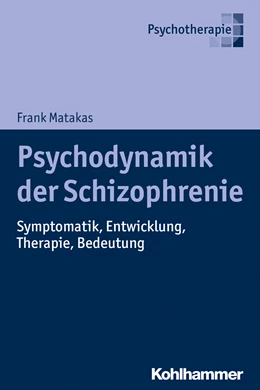Abbildung von Matakas | Psychodynamik der Schizophrenie | 1. Auflage | 2019 | beck-shop.de