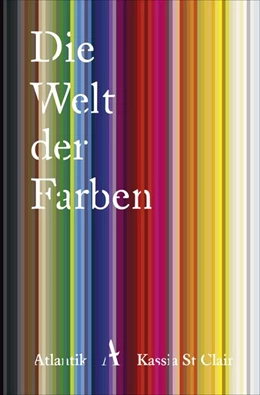 Abbildung von St Clair | Die Welt der Farben | 1. Auflage | 2019 | beck-shop.de
