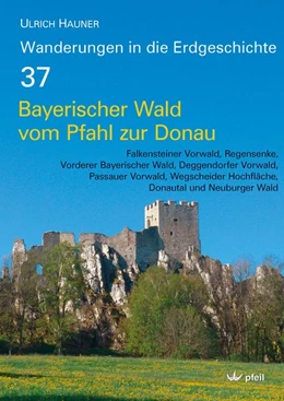 Abbildung von Hauner / Pfeil | Bayerischer Wald vom Pfahl bis zur Donau | 1. Auflage | 2019 | beck-shop.de