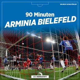Abbildung von Achelpöhler / Grotevent | 90 Minuten Arminia Bielefeld | 1. Auflage | 2020 | beck-shop.de