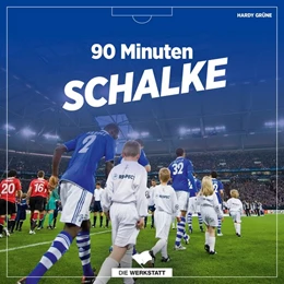 Abbildung von Schalke Unser e. V. | 90 Minuten Schalke | 1. Auflage | 2019 | beck-shop.de