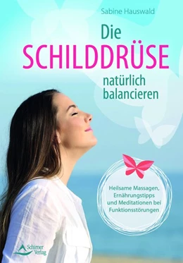 Abbildung von Hauswald | Die Schilddrüse natürlich balancieren | 1. Auflage | 2019 | beck-shop.de