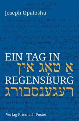 Abbildung von Koller / Opatoshu | Ein Tag in Regensburg | 1. Auflage | 2019 | beck-shop.de