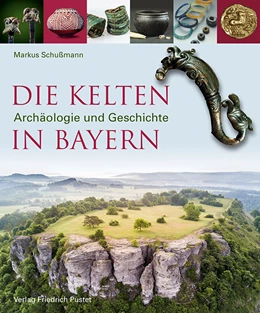 Abbildung von Schußmann | Die Kelten in Bayern | 1. Auflage | 2019 | beck-shop.de