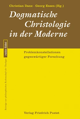 Abbildung von Danz / Essen | Dogmatische Christologie in der Moderne | 1. Auflage | 2019 | beck-shop.de