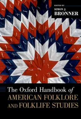 Abbildung von Bronner | The Oxford Handbook of American Folklore and Folklife Studies | 1. Auflage | 2019 | beck-shop.de