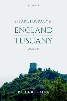 Abbildung von Coss | The Aristocracy in England and Tuscany, 1000 - 1250 | 1. Auflage | 2019 | beck-shop.de