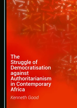 Abbildung von The Struggle of Democratisation against Authoritarianism in Contemporary Africa | 1. Auflage | 2019 | beck-shop.de