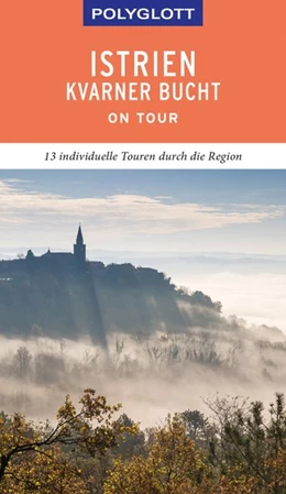 Abbildung von Schetar / Köthe | POLYGLOTT on tour Reiseführer Istrien/Kvarner Bucht | 1. Auflage | 2019 | beck-shop.de